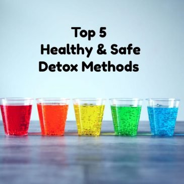 Top 5 Healthy & safe Detox Methods